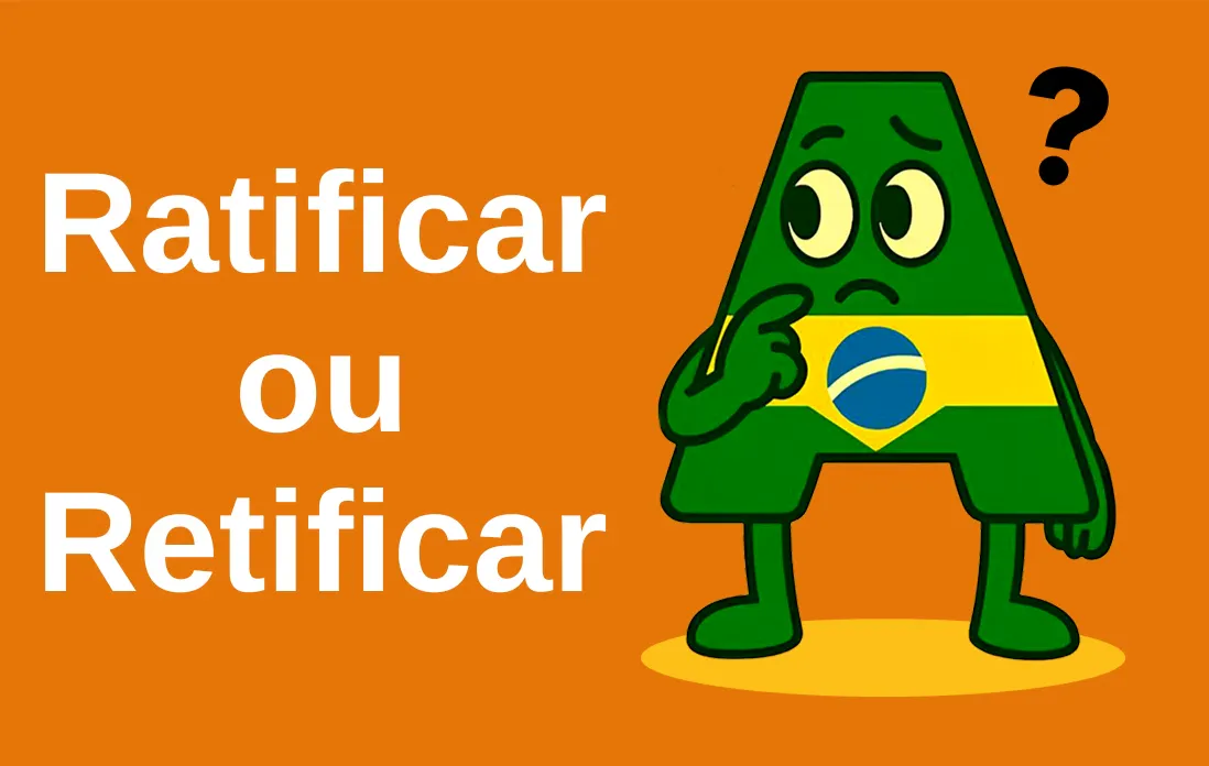 Retificar Ratificar ou Retificar: Qual é a diferença? | escreva.ai