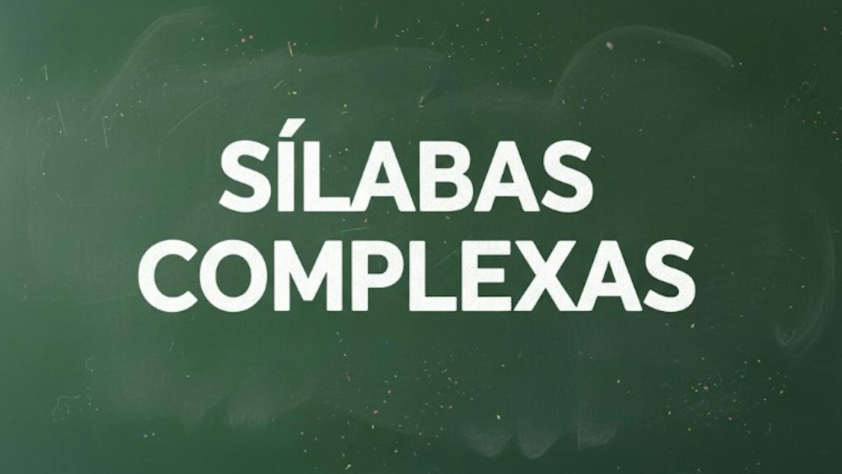 20 palavras com sílabas complexas em sua composição